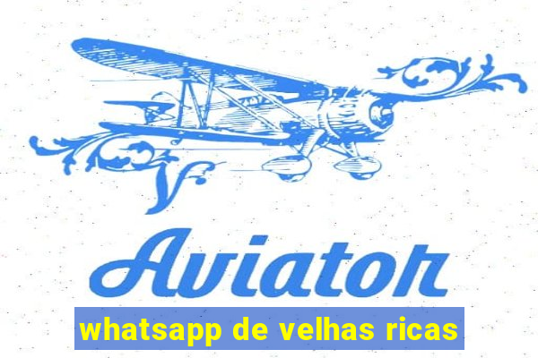 whatsapp de velhas ricas